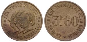 Belgium, Kingdom, Bruxelles, Jeton in Brass ND, 3,60 Francs - La plus grande chapellerie de la Belgique / Aux trois François - Rue Neuve 56 Bruxelles, XF